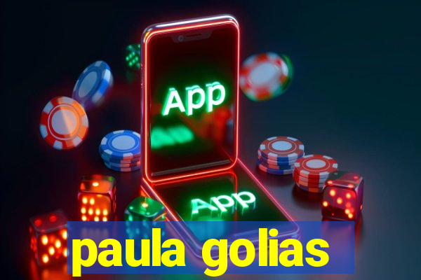 paula golias